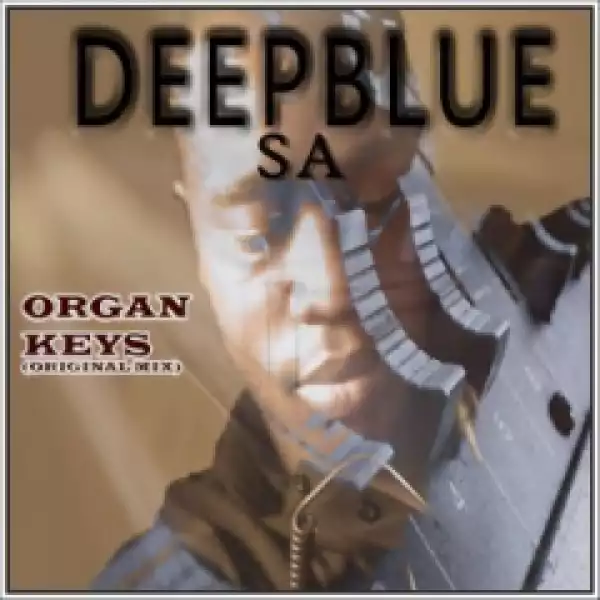 DeepBlue SA - Organ Keys (Original Mix)